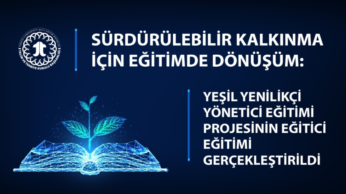 YEŞİL YENİLİKÇİ YÖNETİCİ EĞİTİMİ PROJESİ ETKİNLİKLERİ